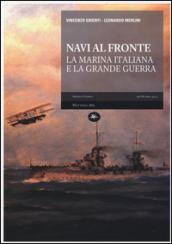 Navi al fronte. La marina italiana e la grande guerra