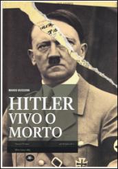 Hitler vivo o morto