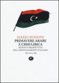 Primavere arabe e crisi libica. Motivi e prospettive del coinvolgimento italiano