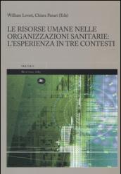 Le risorse umane nelle organizzazioni sanitarie: l'esperienza in tre contesti