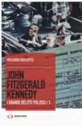 John Fitzgerald Kennedy. I grandi delitti politici: 1