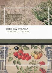 Cibo da strada. Street food: l'unto che nutre il pianeta