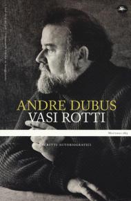 Vasi rotti. Scritti autobiografici