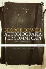 Un' autobiografia per sommi capi. Scritti autobiografici