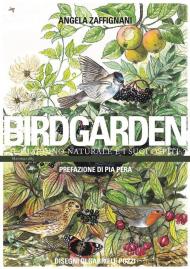 Birdgarden. Il giardino naturale e i suoi ospiti