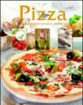 Pizza. Tante idee facili e gustose per pizze, piadine e focacce