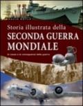 La storia illustrata della seconda guerra mondiale