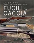 La grande enciclopedia dei fucili da caccia