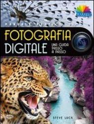 Manuale pratico di fotografia digitale