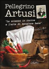 La scienza in cucina e l'arte di mangiar bene