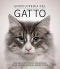 Enciclopedia del gatto. Una guida pratica alla conoscenza e alla comprensione del mondo felino