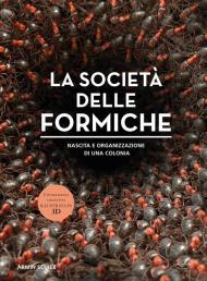 La società delle formiche. Ediz. a colori