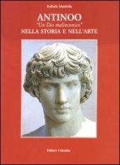 Antinoo. «Un dio malinconico» nella storia e nell'arte