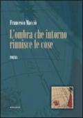 L'ombra che intorno riunisce le cose