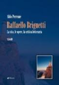 Raffaello Brignetti. La vita, le opere, la critica letteraria