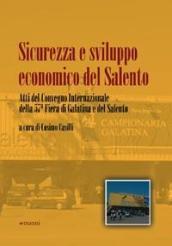 Sicurezza e sviluppo economico del Salento. Atti del convegno internazionale della 57ª fiera di Galatina e del Salento