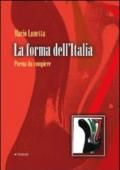 La forma dell'Italia. Poema da compiere