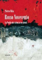 Rosso Novecento. La Puglia dai cafoni ai no global