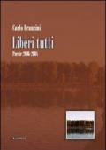 Liberi tutti. Poesie 2006-2008