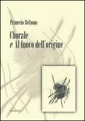 Chorale e Al fuoco dell'origine