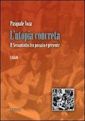 L'utopia concreta. Il sessantotto tra passato e presente