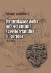 Documentazione storica sulle sedi comunali e l'assetto urbanistico di Taurisano