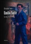 Emilio Notte. La vita, le opere