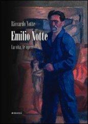 Emilio Notte. La vita, le opere