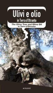 Ulivi e olio in terra d'Otranto. Ediz. italiana e inglese
