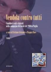 Vendola contro tutti. Candidati reali e digitali nella campagna elettorale del 2010 in Puglia