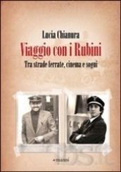 Viaggio con i rubini. Tra strade ferrate, cinema e sogni