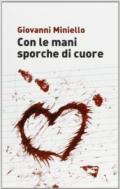 Con le mani sporche di cuore