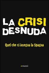 La crisi desnuda. Quel che ci insegna la Spagna