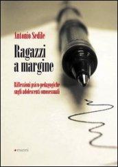 Ragazzi a margine. Riflessioni psico-pedagogiche sugli adolescenti omosessuali