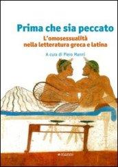 Prima che sia peccato. L'omosessualità nella letteratura greca e latina