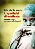 L'apartheid dimenticato. La democrazia del machete in Burundi