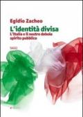 L'identità divisa. L'Italia e il nostro debole spirito pubblico