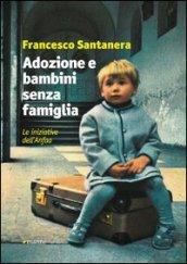 Adozione e bambini senza famiglia. Le iniziative dell'Anfaa