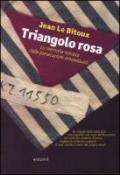 Triangolo rosa. La memoria rimossa delle persecuzioni omosessuali