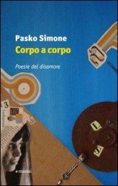 Corpo a corpo. Poesie del disamore