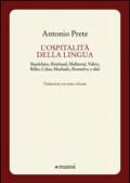 L'ospitalità della lingua. Baudelaire, Rimbaud, Mallarmé, Valéry, Rilke, Celan, Machado, Bonnefoy e altri. Testo originale a fronte