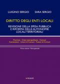 Diritto degli enti locali. Revisione della spesa pubblica e riforma delle autonomie locali territoriali. Parte generale vol.1