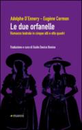 Le due orfanelle. Romanzo teatrale in cinque atti e otto quadri