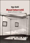 Musei interrotti. Brandi (e Minissi) in Puglia