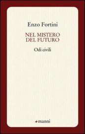 Nel mistero del futuro. Odi civili