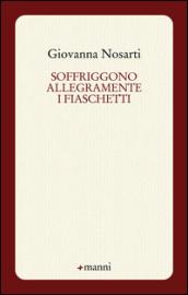 Soffriggono allegramente i fiaschetti