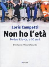 Non ho l'età. Perdere il lavoro a 50 anni