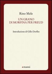 Un grano di morfina per Freud
