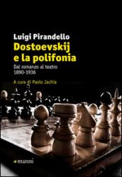 Dostoevskij e la polifonia. Dal romanzo al teatro: 1890-1936