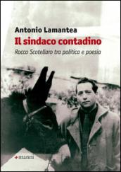 Il sindaco contadino. Rocco Scotellaro tra politica e poesia